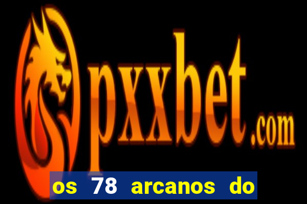 os 78 arcanos do tarot e seus significados pdf